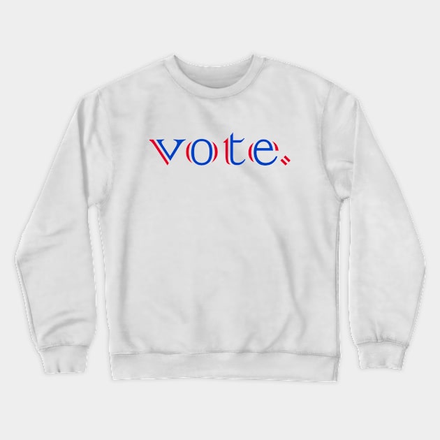 VOTE. Crewneck Sweatshirt by STRANGER